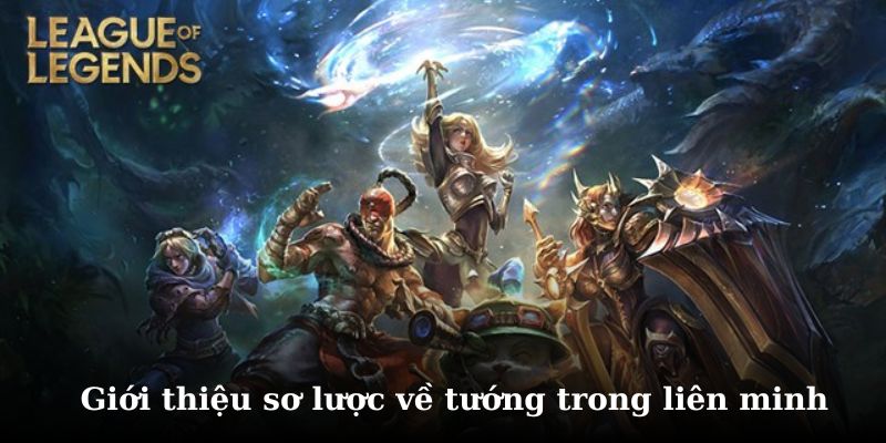 Tìm hiểu chi tiết về những tướng LOL